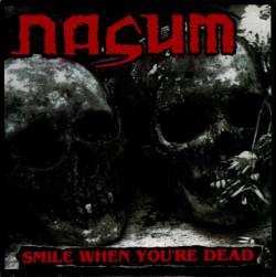 Nasum : Smile When You're Dead - Fuego y Azufre!